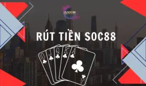 Nên rút tiền SOC88 qua thẻ cào hay qua ngân hàng?