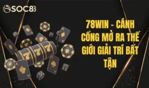 78win - Cánh Cổng Mở Ra Thế Giới Giải Trí Bất Tận