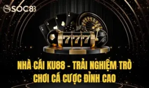 Nhà Cái Ku88 - Trải Nghiệm Trò Chơi Cá Cược Đỉnh Cao