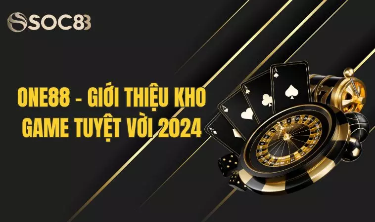 One88 - Giới Thiệu Kho Game Ấn Tượng Tuyệt Vời 2024  1 One88 - Giới Thiệu Kho Game Ấn Tượng Tuyệt Vời 2024