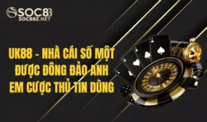 Sơ lược về nhà cái uy tín Uk 88
